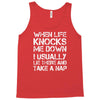when life knocks me down Tank Top