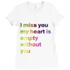 I miss you my heart is empaty wİthout you (2) Ladies Fitted T-Shirt