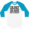 i'm not arguing 3/4 Sleeve Shirt
