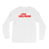 i love my girlfriend Long Sleeve Shirts