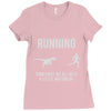 running, we all need a little motivation Ladies Fitted T-Shirt