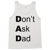 don't ask dad Tank Top