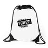 we've got the power Drawstring Bags