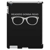 readers are gonna read iPad 3 and 4 Case