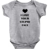 i love your stupid face Baby Bodysuit