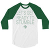 let's get ready to stumble 3/4 Sleeve Shirt