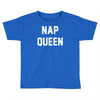 nap queen Toddler T-shirt
