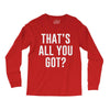 that's all you got Long Sleeve Shirts