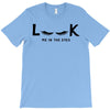 Look Me in The Eyes T-Shirt