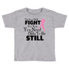 the lord will fight for you, you need only to be still Toddler T-shirt