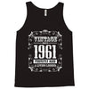 vintage made in 1961 perfectly aged a living legend Tank Top