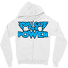 you got the power Zipper Hoodie