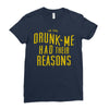 drunk me had their reasons Ladies Fitted T-Shirt