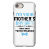 I'm Your Mother's Day Gift Dad Says You're Welcome Baby Boy iPhone 8