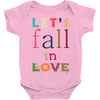 let's fall in love Baby Onesie
