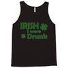 irish i were drunk Tank Top