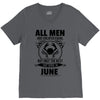 All Men Are Created Equal But Only the Best Are Born In June V-Neck Tee