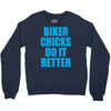 biker chicks do it better Crewneck Sweatshirt