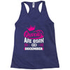 Queens Are Born in December Racerback Tank
