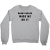 daddyissues made me do it Crewneck Sweatshirt
