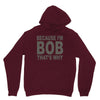 bicause im bob Unisex Hoodie
