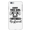 sorry this girl is already taken by a super sexy november boyfriend iPhone 6/6s Plus Case