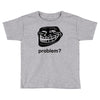 problem trollface troll face slogan internet meme t shirt2 Toddler T-shirt