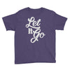 let it go Youth Tee