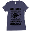 All Men Are Created Equal But Only The Best Are Born In August Ladies Fitted T-Shirt