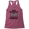 never underestimate an old man who was born in february Racerback Tank