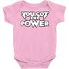 you got the power 2 Baby Bodysuit