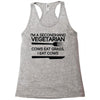 i'm a secondhand vegetarian. cows eat grass, i eat cows. Racerback Tank