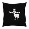 no prob llama funny llama Throw Pillow