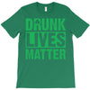 drunk lives matter T-Shirt