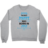The Best Poppy Was Born In July Crewneck Sweatshirt