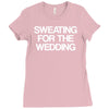 sweating for the wedding Ladies Fitted T-Shirt