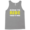 born to ride forced to work Tank Top