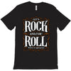 let's rock and or roll T-Shirt
