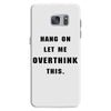 Hang On Let Me Overthink This Samsung Galaxy S7
