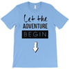 let the adventure begin T-Shirt