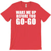 wake me up T-Shirt