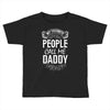 My Favorite People Call Me Daddy Toddler T-shirt