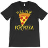 will plie for pizza T-Shirt