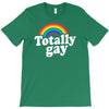 totally gay T-Shirt