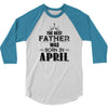 The Best Father Was Born In April 3/4 Sleeve Shirt