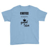 coffee is always a good idea (2) Youth Tee