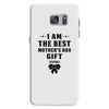 I Am The Best Mother's Day Gift Ever Samsung Galaxy S7