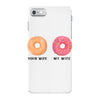 your wife my wife donuts iPhone 7 Case