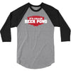 it's called beer pong 3/4 Sleeve Shirt