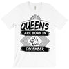 Queens Are Born In December T-Shirt
